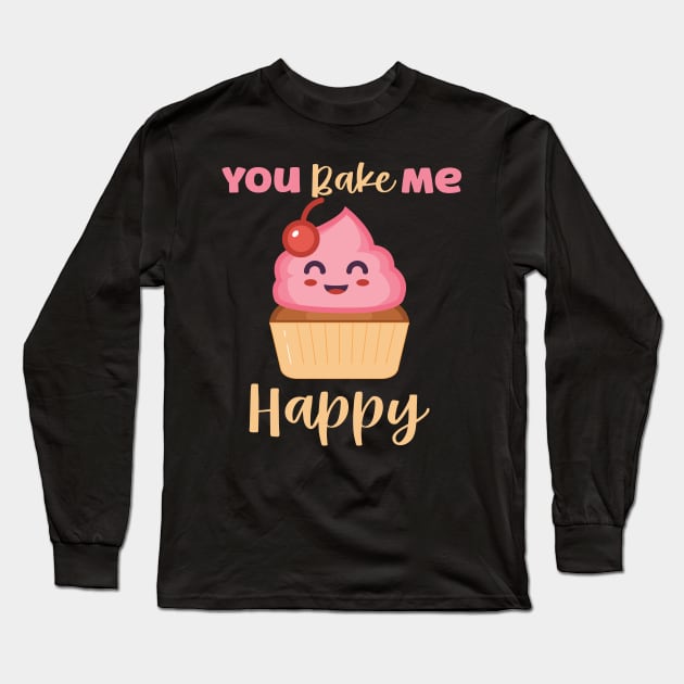 You Bake Me Happy Long Sleeve T-Shirt by Photomisak72